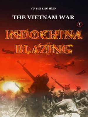 cover image of Indochina Blazing: THE VIETNAM WAR, #1